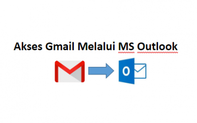 Akses Gmail Melalui Ms Outlook