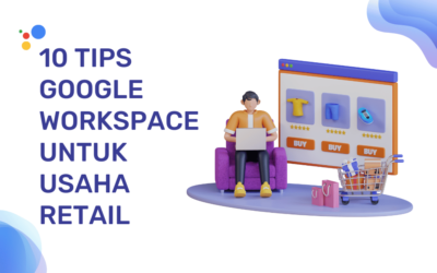 10 Tips Google Workspace untuk Usaha Retail