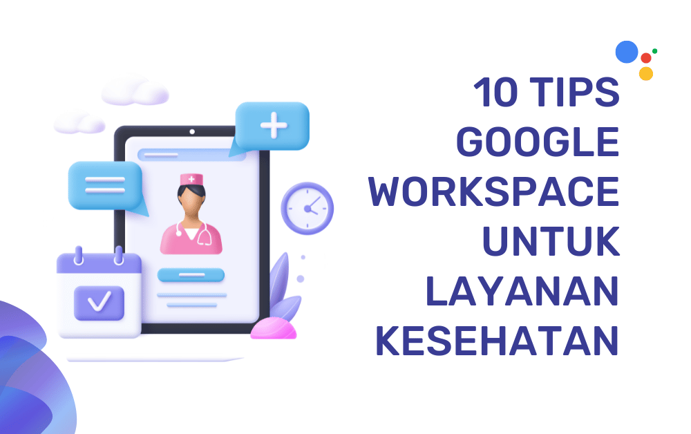 10 Tips Google Workspace untuk layanan kesehatan