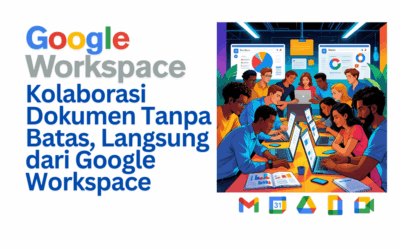 Kolaborasi Dokumen Tanpa Batas, Langsung dari Google Workspace