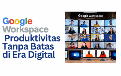 Kolaborasi Pintar dan Terintegrasi Bersama Google Workspace